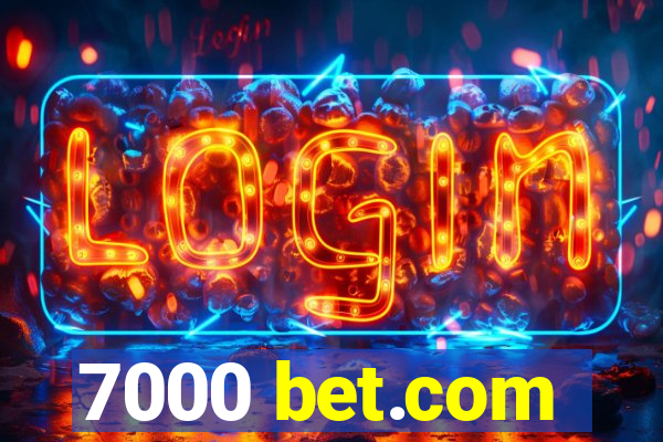 7000 bet.com